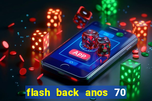 flash back anos 70 80 90 download gratis